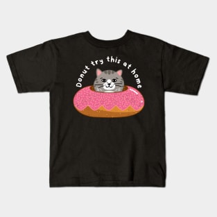 Funny Donut Joke, Feline, Cat Humor, Birthday Kids T-Shirt